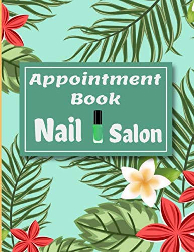 Appointment Book Nail Salon: Monthly Weekly and Daily Planner / 52 Weeks / 8:00 am to 9:00 pm with 15 minutes increments