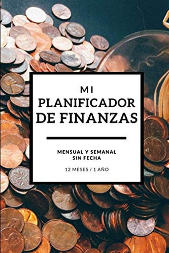 Planificador de Finanzas Personales, Gastos, Facturas y Cuentas Anotar y Contabiliza Tus Gastos e Ingresos Facilmente, Gestiona y Controla Tus Finanzas, Mensual y Semanal. Sin Fechas, 12 Menses / 1 Año
