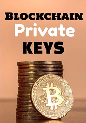 Blockchain Private Keys: Organizer notebook for all of your private keys | 7 x 10 po | 120 pages | Secure way to store the keys