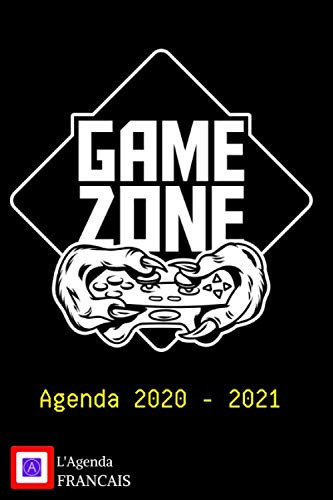 Agenda 2020 - 2021: GAME ZONE Un agenda scolaire 2020 2021 (Septembre 2020/Juin 2021) pour étudiants - Agenda Gamer Journalier (French Edition)