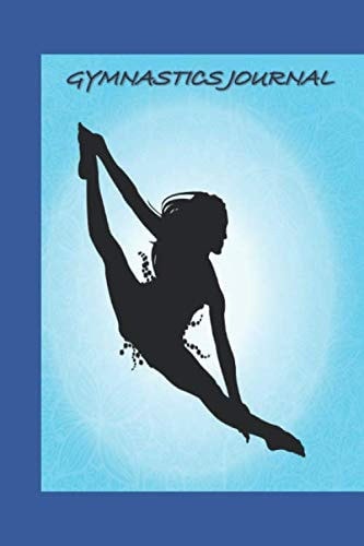 Gymnastics Journal: My Scores, My Goals, My Dreams ... Perfect Notebook for gymnast!