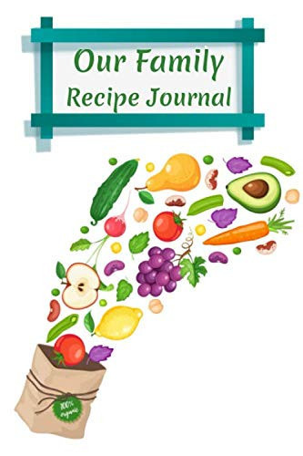 Our Family Recipe Journal: Blank Cookbook for all Family members the favorite Recipes Menu book & notebook notepad to write your own recipes in, Recipe Journal, Time for kids to cook.