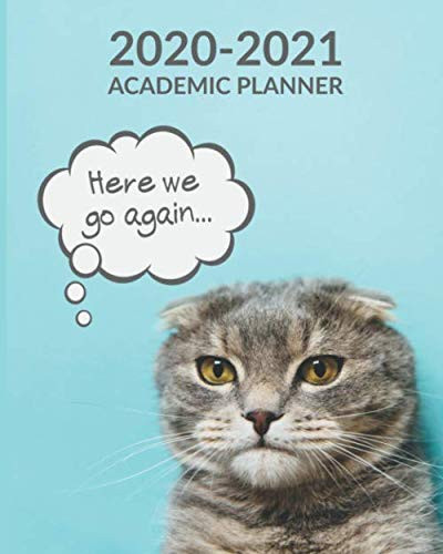 2020-2021 Academic Planner: Dated Academic Planner 2020-2021 for Middle School, High School, or College Students or Teachers for Back to School, Distance Learning or Homeschooling