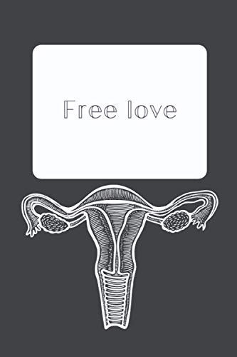 Free love: Sexual activity tracker logbook for rating and following you sexual intercourses day by day (French Edition)