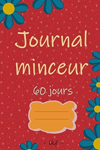 JOURNAL MINCEUR - CAHIER RÉGIME - 60 jours - Couleur rouge: Agenda alimentaire pour femme (French Edition)