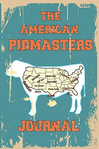 The American Pitmasters Journal: Barbecue Logbook For Smoking and Grilling the Perfect Meat, BBQ smoker recipe Notebook, The smoker's accessory for Every Barbecue Lover, gifts for Dad Son or Uncle