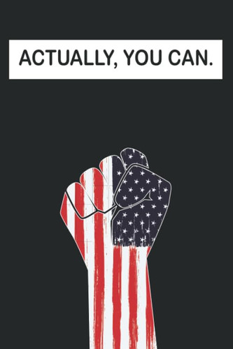 Actually You Can: Fist Graphic Cover Black Journal With Inspirational Quotes Lined Ruled Notebook, 6”x9” 120 Pages.