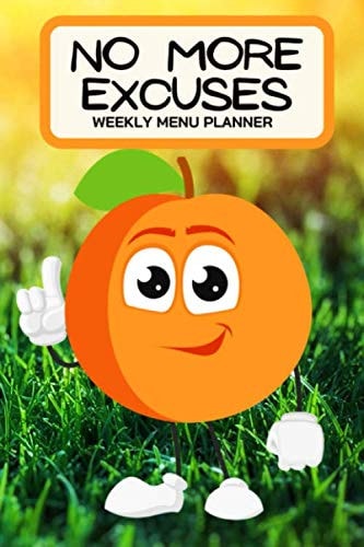 No More Excuses Weekly Menu Planner To Help You Eat Better, 52 Week Meal Planner Notebook with Grocery List