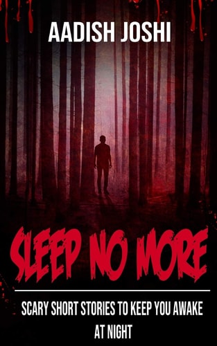 Sleep No More Scary Short Stories To Keep You Awake At Night