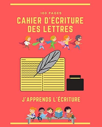 Cahier d'Écriture des Lettres Pour Enfants : Apprenons l'alphabet. Cahier d'écriture Maternelle Pour Apprendre l'alphabet Pour les Enfants à Partir de 3 à 6 Ans