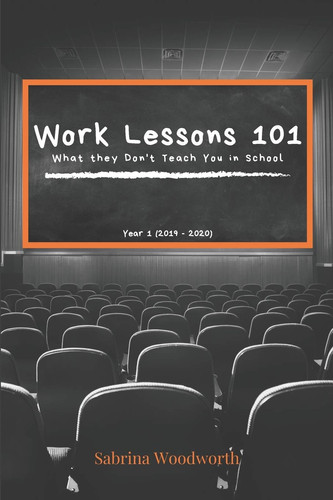 Work Lessons 101 What They Don't Teach You in School