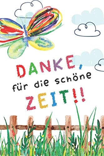 Danke für die schöne Zeit: Erzieher Notizbuch | Abschiedsgeschenk für Erzieher, Tagesmutter, Kindergärtner oder Grundschullehrer | Erzieherin Geschenk zum Abschied | A5 Format liniert (German Edition)