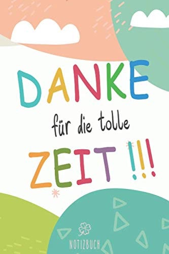 Danke für die tolle Zeit: Abschiedsgeschenk für Erzieherin, Tagesmutter, Kindergärtner oder Grundschullehrer | Erzieher Notizbuch | Erzieherin ... Abschied | A5 Format liniert (German Edition)