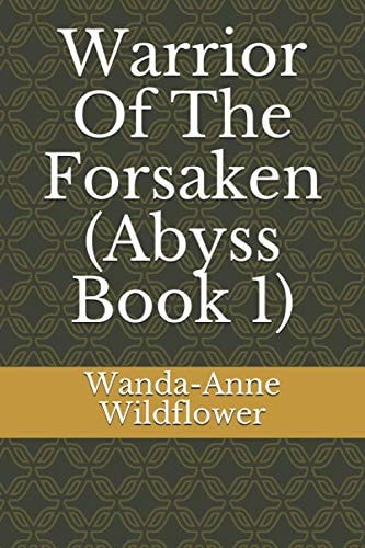 Warrior Of The Forsaken (Abyss Book 1)