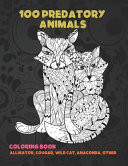 100 Predatory Animals - Coloring Book - Alligator, Cougar, Wild Cat, Anaconda, Other