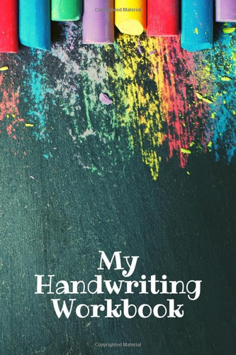 My Handwriting Workbook - writing paper for kids (any grade) - learning book - kindergarten/preschool workbook - write the alphabet - perfect gift for any age: Cover with blackboard and crayons