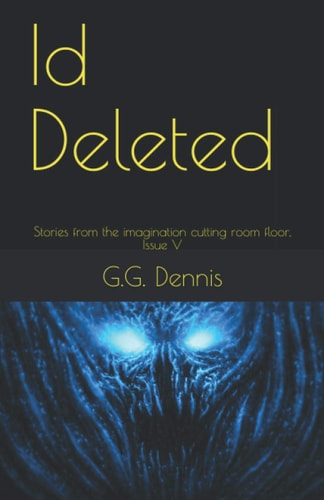 Id Deleted Stories from the Imagination Cutting Room Floor, Issue V