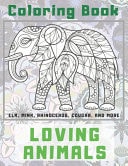 Loving Animals - Coloring Book - Elk, Mink, Rhinoceros, Cougar, and More