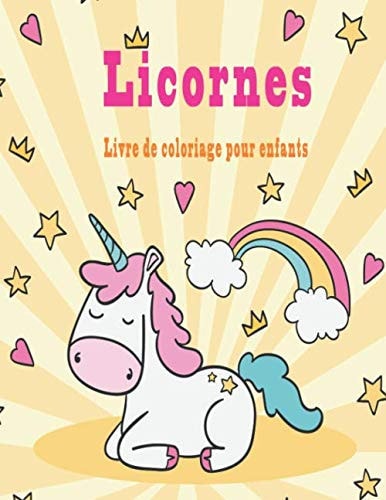 Licornes Livre de coloriage pour enfants: Licorne cahier de Coloriage images pour des cours de dessin et colorier (French Edition)