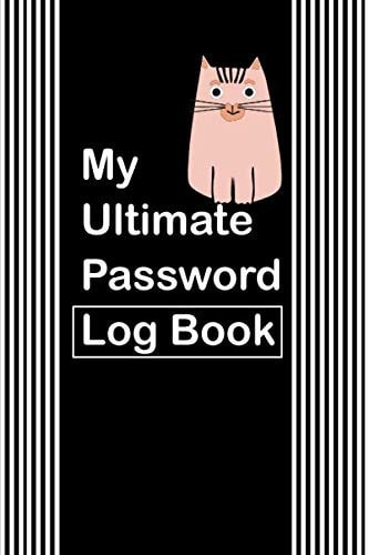 My Ultimate Password Log Book (6" X 9"-120 Keep Tracking Record of Your Internet Password ; Funny Cat Lover Password Log book;Store Personal Password ... & Co-Worker): Password Tracking Book Journal
