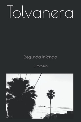Tolvanera: Segunda Infancia (Spanish Edition)