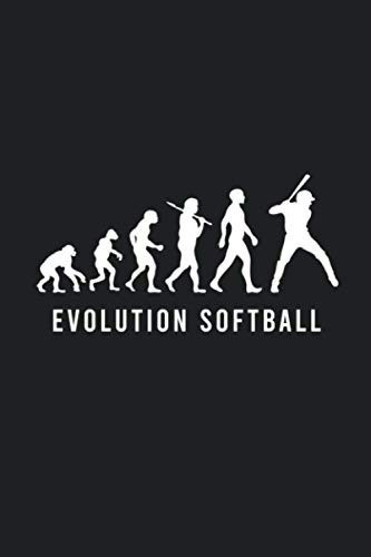 Evolution: Best Funny Softball Notebook Novelty for Girls, Players and Coach - Softball Lovers, Hilarious Blank Lined Journal to Write In Ideas (Best Funny Softball Notebooks)