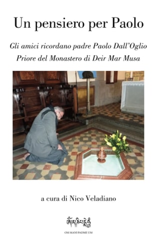 Un pensiero per Paolo Gli amici ricordano padre Paolo Dall'Oglio