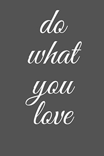 do what you love: lined notebook