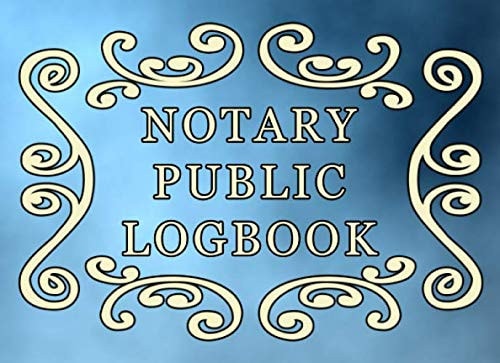 Notary Public Logbook: One Per Page Record Entry 100 Form Page Notebook (Blue Cover)
