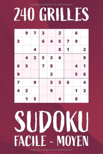 Sudoku 240 Grilles: Niveaux Facile et Moyen avec Solutions | Une grille page page impression gros caractères | Format de poche (15,24 cm x 22,86 cm) | Idée cadeau (French Edition)