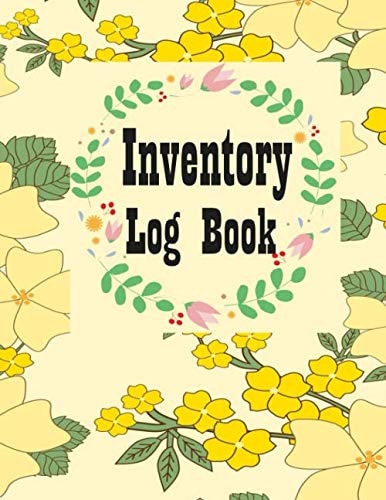 Inventory Log Book: Sales and Inventory, nventory Tracking Notebook For Business or Personal Use, Order Tracker