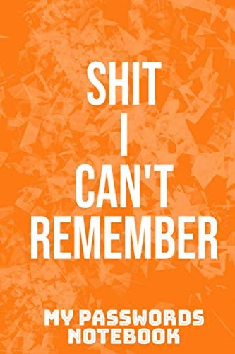 I Can't Remember My passwords notebook: 120 pages notebook
