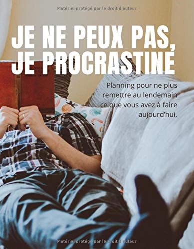 Planning Anti-Procrastination Planning Pour Ne Plus Remettre Au Lendemain Ce Que Vous Avez à Faire Aujourd'hui