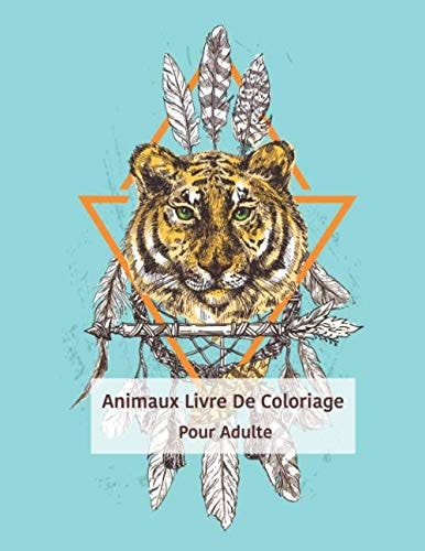 Animaux Livre De Coloriage Pour Adulte: Coloration avec 50 adultes détente mandalas (French Edition)