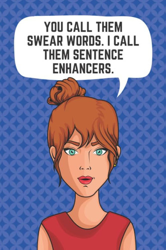 You Call Them Swear Words. I Call Them Sentence Enhancers.: Funny Gratitude Prompt Journal for Women / Blue Red Theme Cover / Fun Gift for Mom, Coworker, Best Friend, Sister / Cute Card Alternative