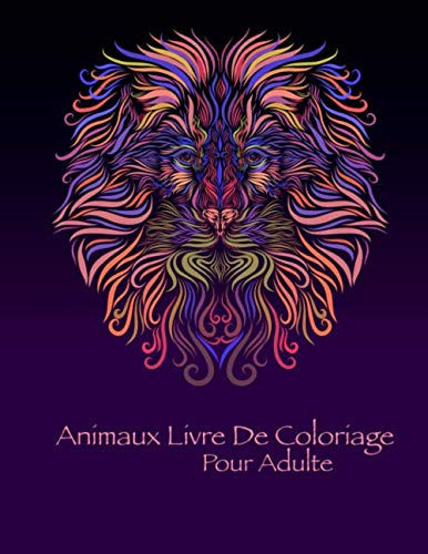 Animaux Livre De Coloriage Pour Adulte: 50 dessins à colorier avec animaux adultes détente et bonne humeur (French Edition)