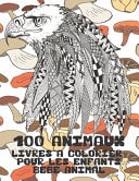 Livres à Colorier Pour les Enfants - Bébé Animal - 100 Animaux