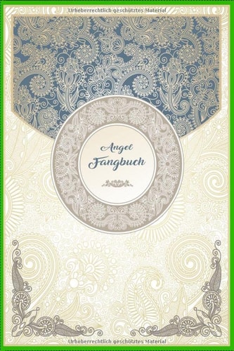 Angel Fangbuch Fangbuch Für Angler !!! 120 Seiten Zum Erfassen Ihrer Fänge, Bild, Fischart, länge Uvm. Fischen Buch Köder Angeln Logbuch Fangen Notieren Auswerten ... to Do Schreibheft Journal Taschenbuch Notizbuch Selbst Eintragen / Ornamente Mandala