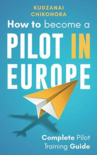 How To Become A Pilot in Europe: Complete Pilot Training Guide