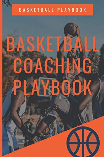 Basketball Coaching Playbooks: Scouting Notebook, And Practice Planner,Basketball Court Diagrams for Drawing Up Plays,Drills, and Scouting.