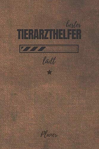 bester Tierarzthelfer lädt Planer: inkl. Kalender 2020/2021 für die Ausbildung o. Weiterbildung | Perfekt für Männer, die Tieren helfen | Ausbildungsbeginn Geschenk (German Edition)