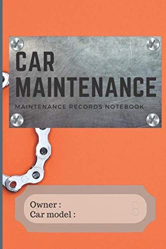 Car Maintenance Records Notebook A Logbook Contains a Scheduled Pages with the Relevant Informations to Records Your Car Maintenance Updates 'orange Edition'