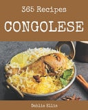 365 Congolese Recipes Happiness is When You Have a Congolese Cookbook!