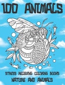 Stress Relieving Coloring Books Nature and Animals - 100 Animals