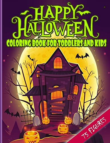 Happy Halloween Coloring Book For Toddlers and Kids Kids Halloween Book  Coloring Book for Kids  Kids and Toddlers Ages 2-4, 4-8