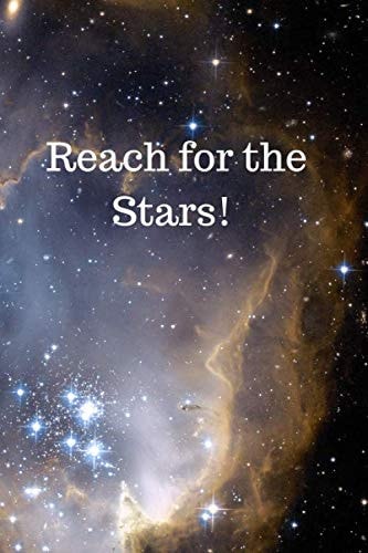 Reach for the Stars: Blank lined notebook manifestation, goal setting journal 6" x 9" 100 pages