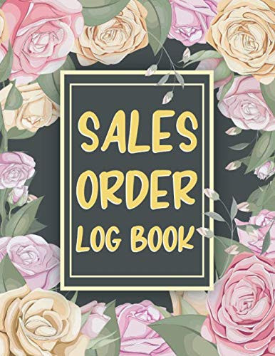 Sales Order Log Book: Daily Sales Order Log Book For Online businesses To keep Track And Record Costumers Orders , Purchase Order Log For Home Based ... order forms And Contacts & DATA Keepsake.