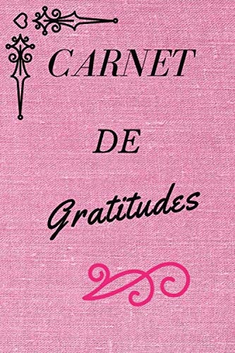 Carnet de gratitudes: Carnet de gratitude pour femmes et filles | 6 X 9 pouces | 200 pages | Cadeau pour femmes et jeunes filles (French Edition)