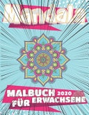 Mandalas Für Erwachsene 2020 Über 100 Wunderschöne Mandala Motive Zum Entspannen und Abbauen Von Stress