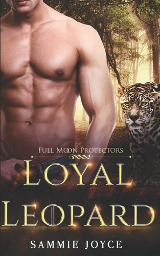 Loyal Leopard A Friends to Lovers Shifter Romance
